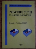 Dumitru Felician Preda - Principiul cutiei in algebra si geometrie