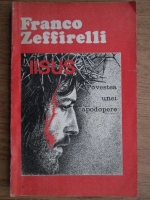 Franco Zeffirelli - Iisus. Povestea unei capodopere