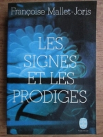 Francoise Mallet Joris - Les signes et les prodiges