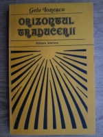 Gelu Ionescu - Orizontul traducerii