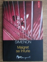 Anticariat: Georges Simenon - Maigret se infurie