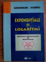 Gheorghe Andrei - Exponentiale si logaritmi