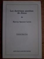 Harvey Spencer Lewis - Les doctrines secretes de Jesus