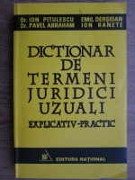 Anticariat: Ion Pitulescu, Pavel Abraham, Emil Dersidan - Dictionar de termeni juridici uzuali. Explicativ-practic