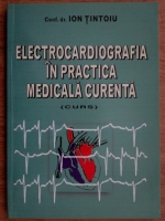 Ion Tintoiu - Electrocardiografia in practica medicala curenta (curs)