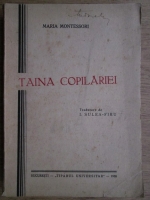 Maria Montessori - Taina copilariei (1938)