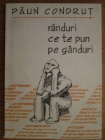 Paun Condrut - Randuri ce te pun pe ganduri