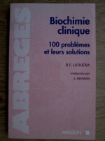 Richard F. Luduena - Biochimie clinique. 100 problemes et leurs solutions
