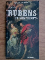 Roger Avermaete - Le petit Rubens et son temps