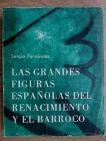 Sergio Fernandez - Las grandes figuras espanolas del renacimiento y el barroco