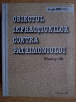 Sergiu Brinza - Obiectul infractiunilor contra patrimoniului. Monografie