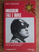 Silvio Bertoldi - Mussolini tale e quale