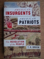 T. H. Breen - American insurgents. American patriots. The revolution of the people