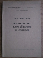 Teodora Cristea - Morphosyntaxe du francais contemporain. Les substituts