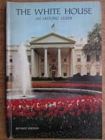 The white house. An historic guide