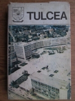 Tulcea. Monografie