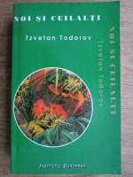 Tzvetan Todorov - Noi si ceilalti