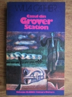 Anticariat: Willa Cather - Cazul din Grover Station