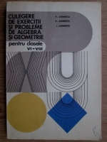 Aurelia Arimescu - Culegere de exercitii si probleme de algebra si geometrie pentru clasele VI-VIII