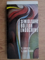 Barbu Ionescu, Constantin Dumitrache - Semiologia bolilor endocrine