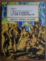 Benito Perez Galdos - La corte de Carlos IV