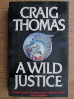 Craig Thomas - A wild justice
