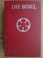 Anticariat: Die Bibel nach der Ubersetzung Martin Luthers
