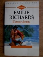 Emilie Richards - L'amour dompte