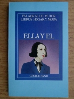 George Sand - Ella Y El