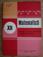 Gh. Mihoc, N. Micu - Matematica. Manual pentru clasa a XII-a