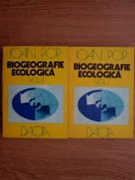 Anticariat: Ioan Pop - Biogeografie ecologica (2 volume)