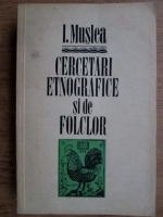 Ion Muslea - Cercetari etnografice si de folclor (volumul 2)