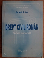 Iosif R. Urs - Drept civil roman. Teoria generala