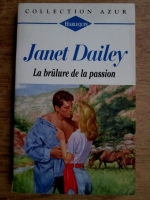 Janet Dailey - La brulure de la passion