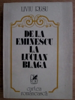 Liviu Rusu - De la Eminescu la Lucian Blaga