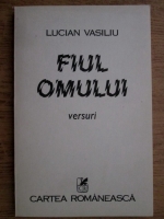 Lucian Vasiliu - Fiul omului. Versuri
