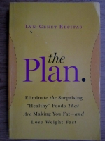 Lyn Genet Recitas - The plan. Eliminate the surprising healthy foods that are making you fat and lose weight fast