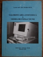 Marin Ruiu - Valorificarea stiintifica a urmelor infractiunii. Curs de tehnica criminalistica (volumul 2)