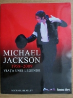 Anticariat: Michael Healthy - Michael Jackson 1958-2009. Viata unei legende