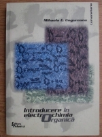 Mihaela E. Ungureanu - Introducere in electrochimia organica