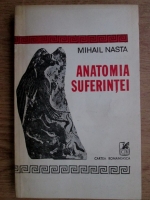Anticariat: Mihail Nasta - Anatomia suferintei