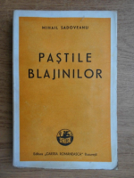 Mihail Sadoveanu - Pastile Blajinilor (1944)