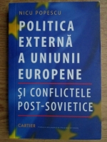 Nicu Popescu - Politica externa a Uniunii Europene si conflictele post-sovietice