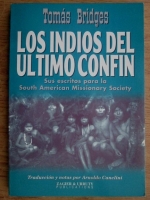 Thomas Bridges - Los indios del ultimo confin