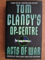 Anticariat: Tom Clancy - Tom Clancy's op-centre. Acts of war