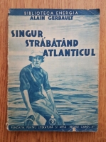 Alain Gerbault - Singur, strabatand Atlanticul (1935)
