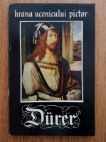 Anticariat: Albrecht Durer - Hrana ucenicului pictor