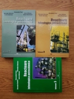 Alecsandru Pavel - Reactoare tehnologice petrochimice (3 volume)