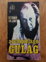 Alexandr Soljenitsin - Archipielago Gulag