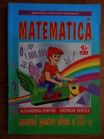 Alexandrina Dumitru - Matematica. Manual pentru clasa a III-a